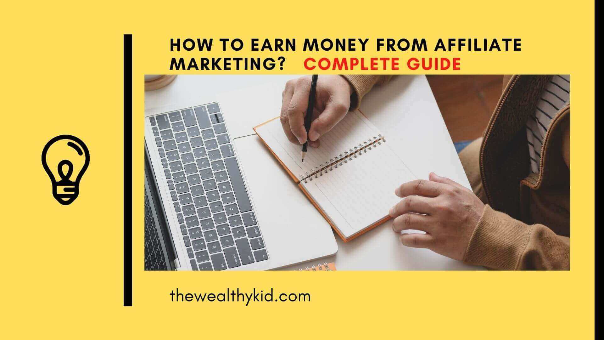 How to Earn Money From Affiliate Marketing? – All you need to know