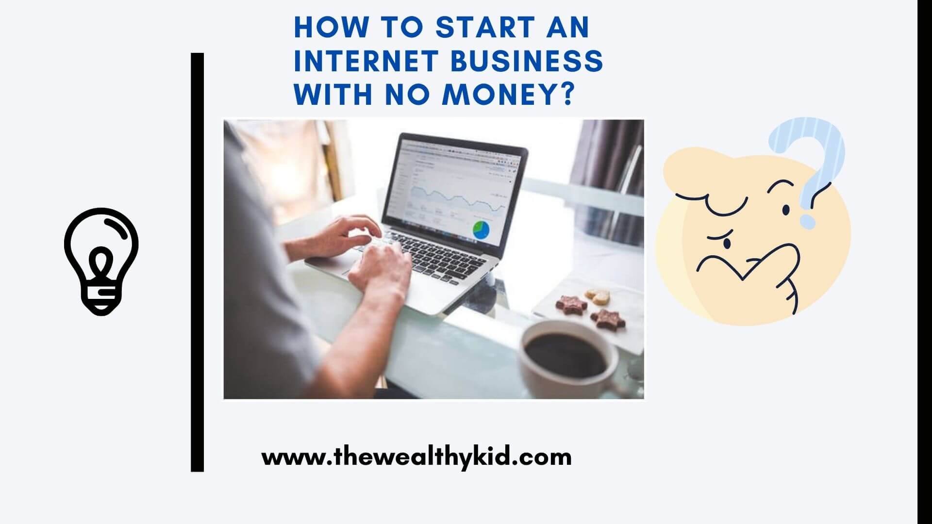How to start an internet business with no money - Featured Image