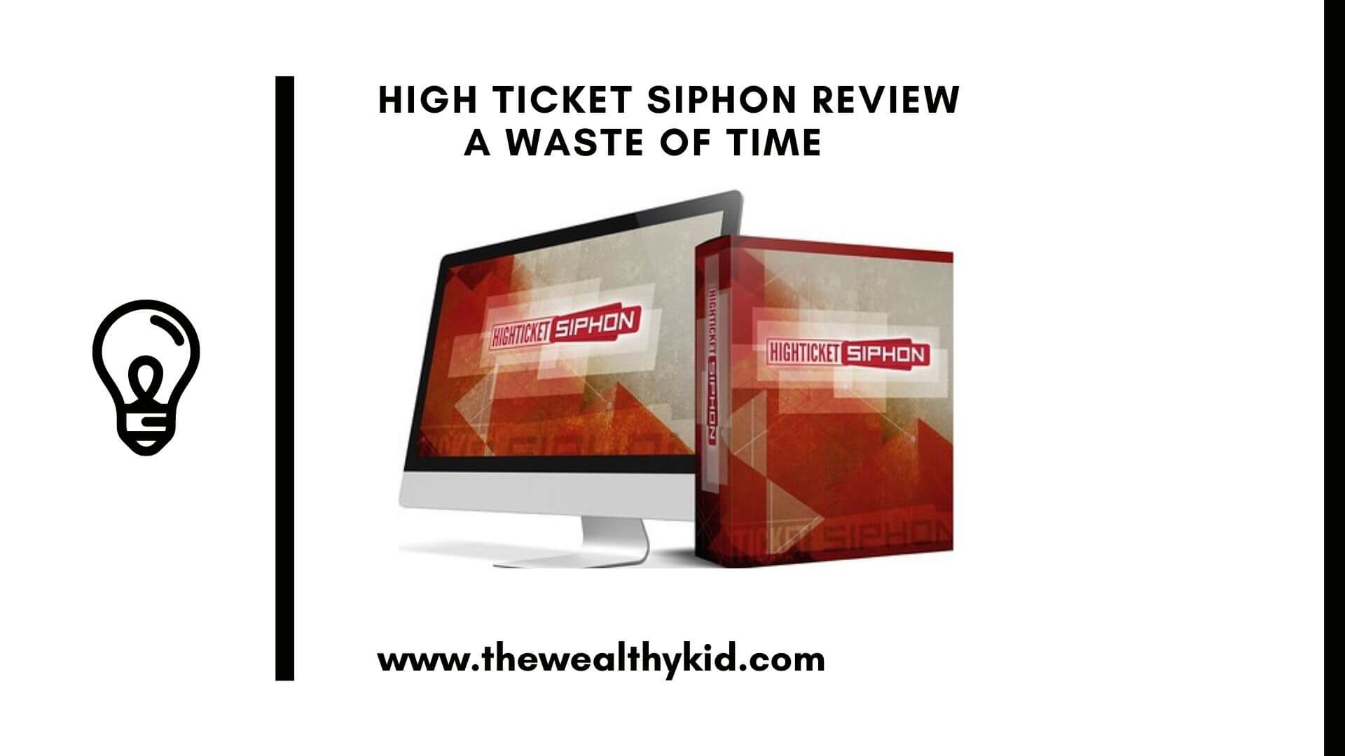 High Ticket Siphon Review-A Waste Of Time